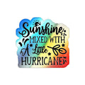 Holographic “Sunshine Mixed With A Little Hurricane” Sticker