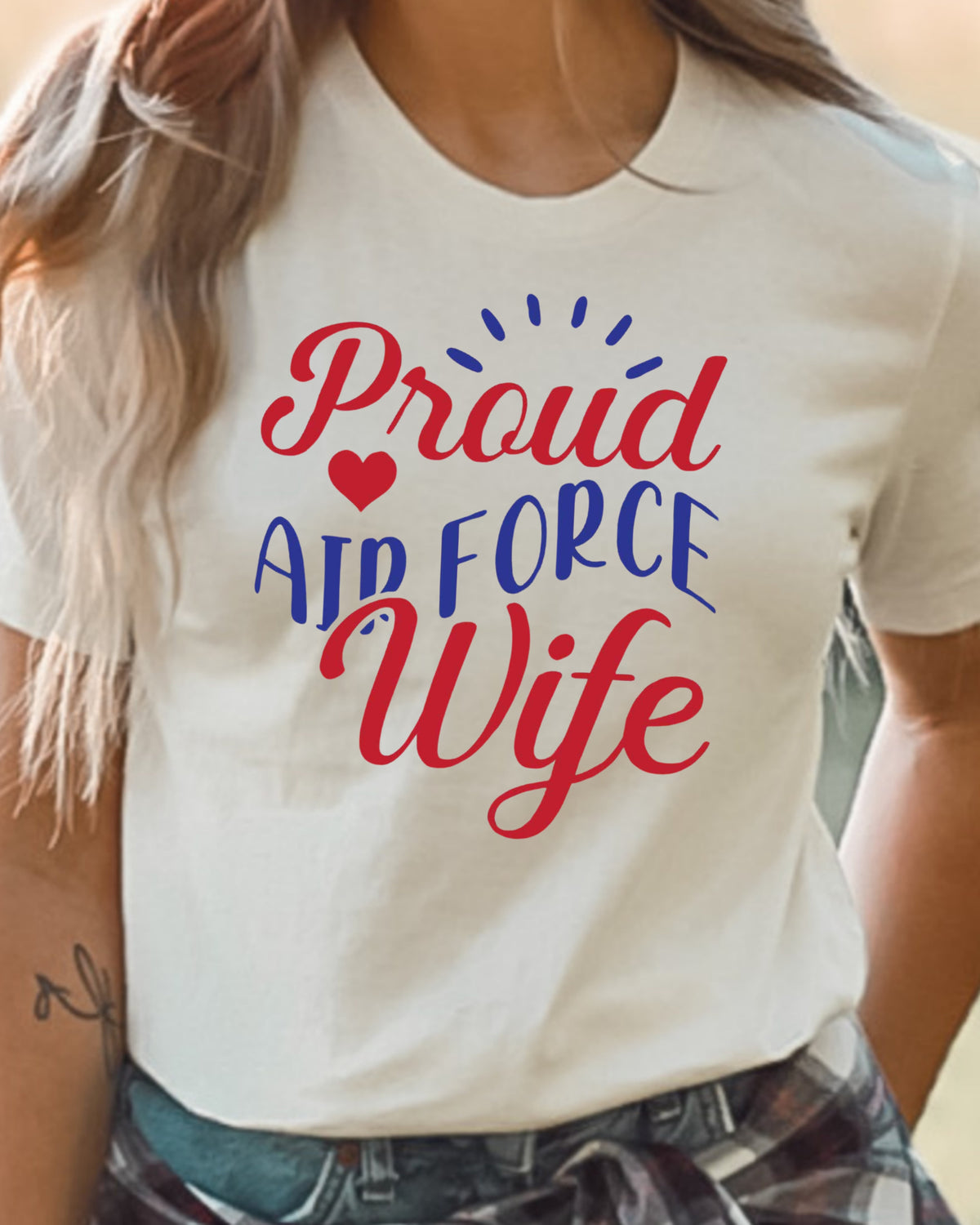 Proud Air Force Wife T-Shirt — Military Spouse Appreciation Tee
