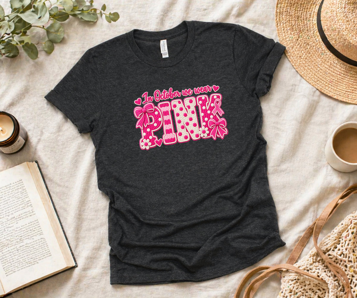 Breast Cancer Awareness Tee – In October We Wear Pink